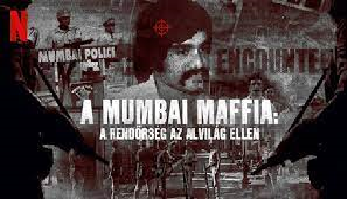 A mumbai maffia A rendőrség az alvilág ellen 2023