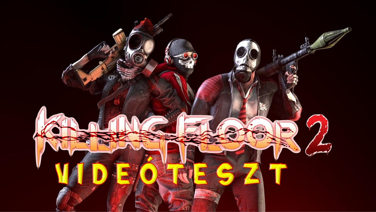 Killing Floor 2 Videóteszt, killing floor 2, killing floor 2 bemutató